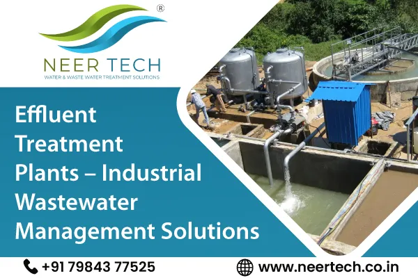 Effluent Treatment Plants – Industrial Wastewater Management Solutions