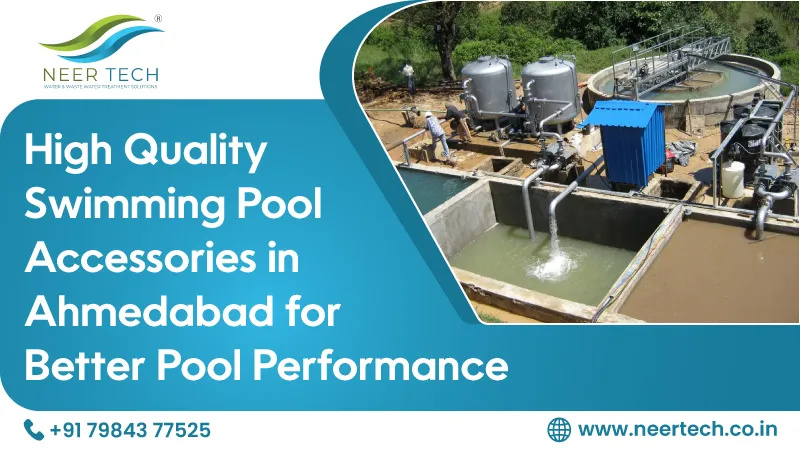 High Quality Swimming Pool Accessories in Ahmedabad for Better Pool Performance