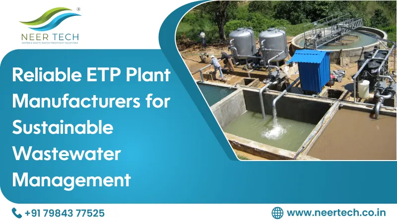 Reliable ETP Plant Manufacturers for Sustainable Wastewater Management