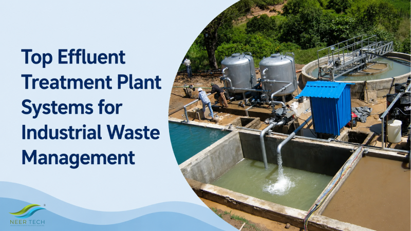 Top Effluent Treatment Plant Systems for Industrial Waste Management