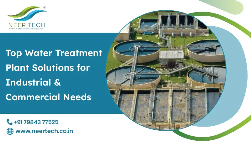 Top Water Treatment Plant Solutions for Industrial & Commercial Needs