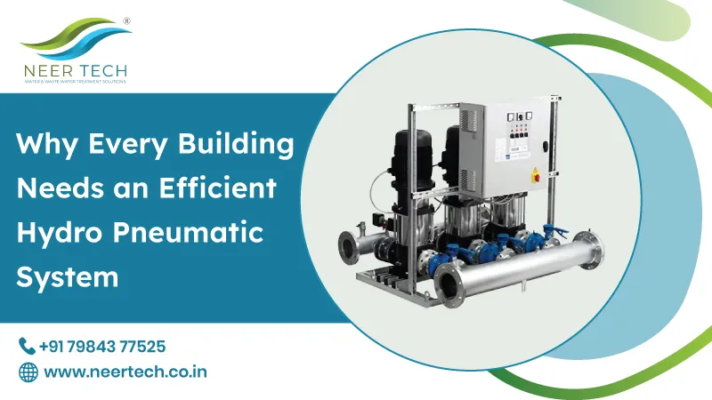 Why Every Building Needs an Efficient Hydro Pneumatic System