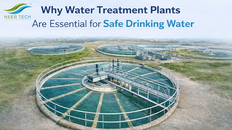Why Water Treatment Plants Are Essential for Safe Drinking Water